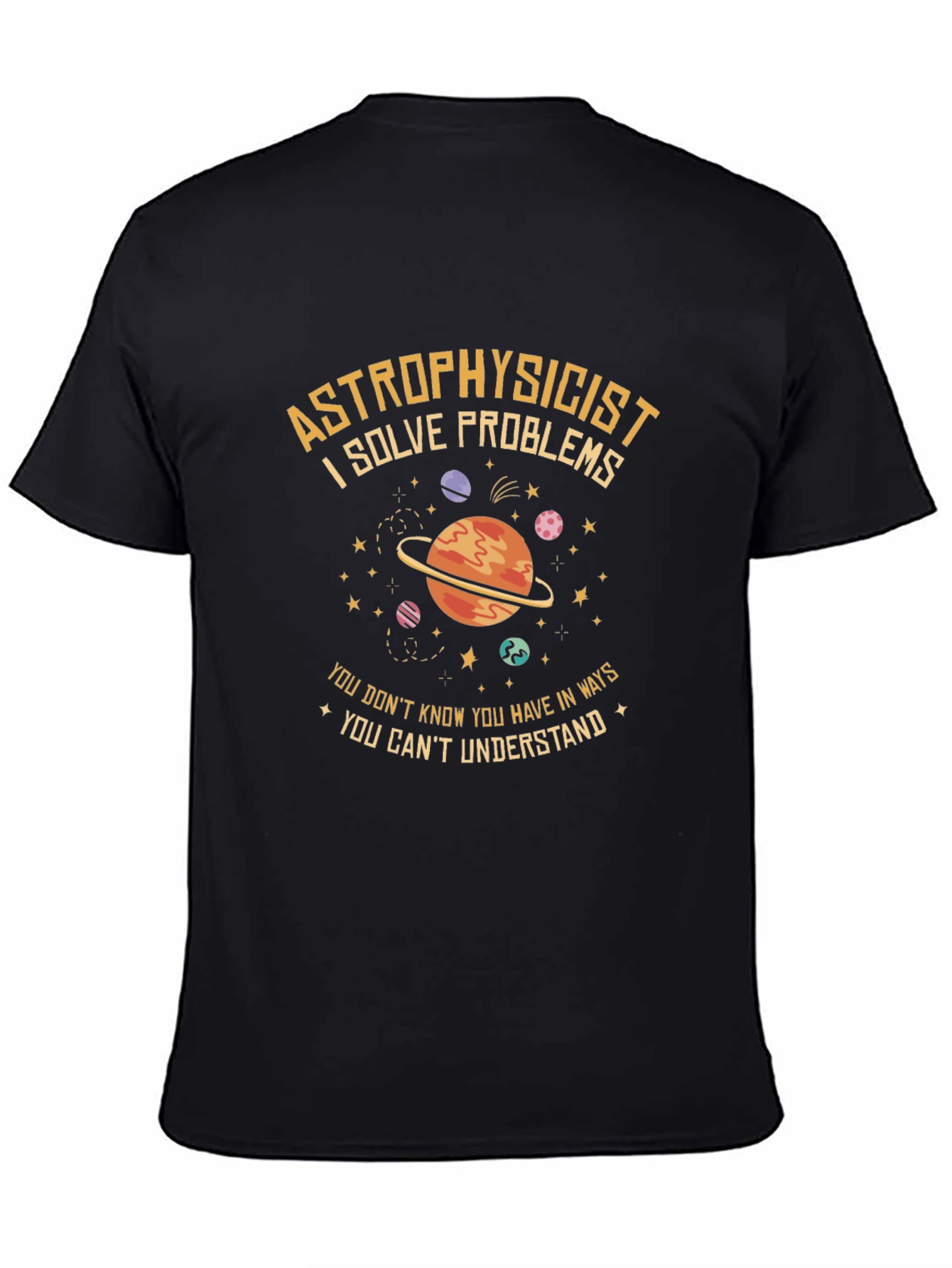 Astrophysicist T-Shirt - Solve Problems Design