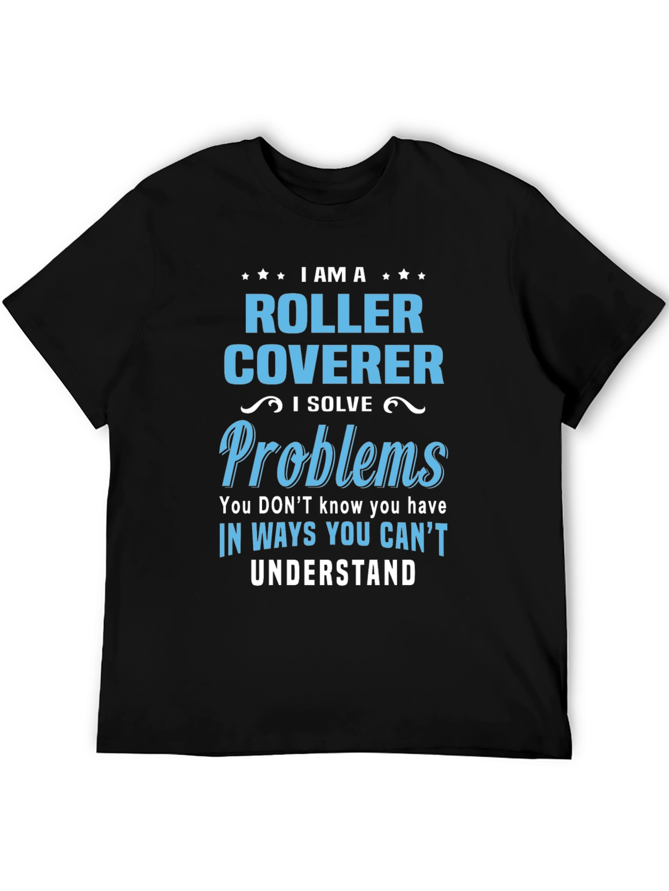 I am a Roller Coverer T-Shirt