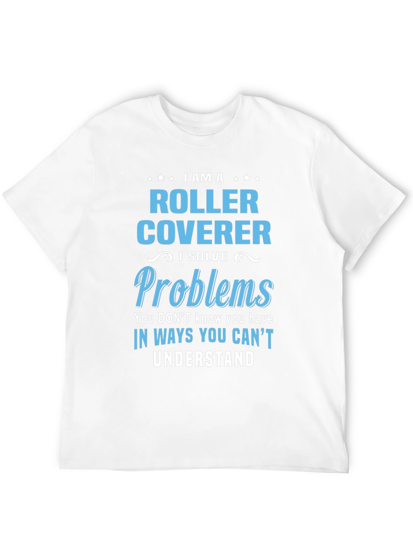 I am a Roller Coverer T-Shirt