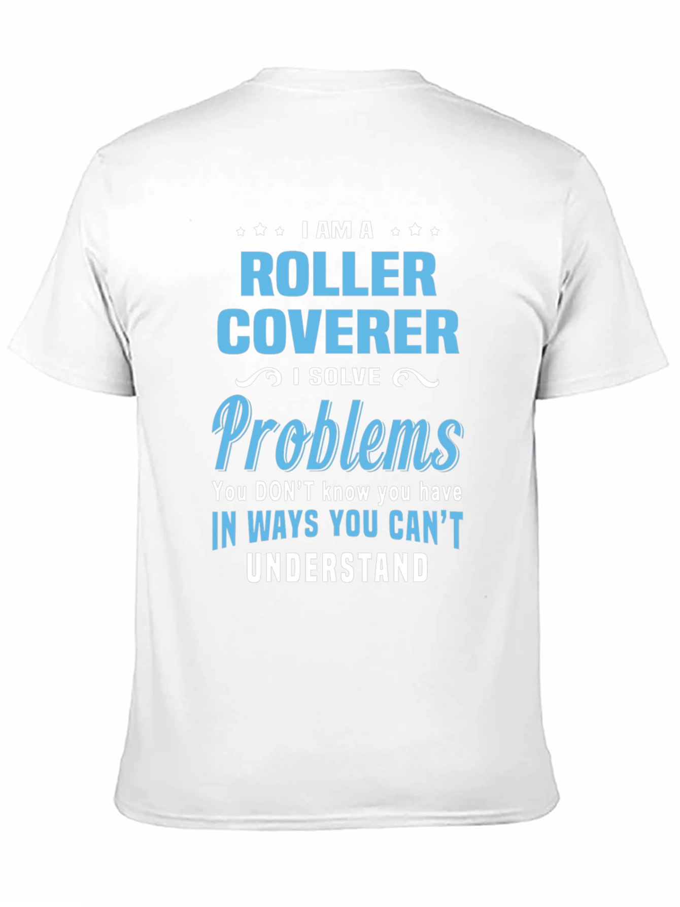 I am a Roller Coverer T-Shirt