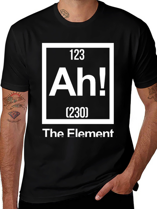 Ah! The Element Funny T-Shirt - Science Humor