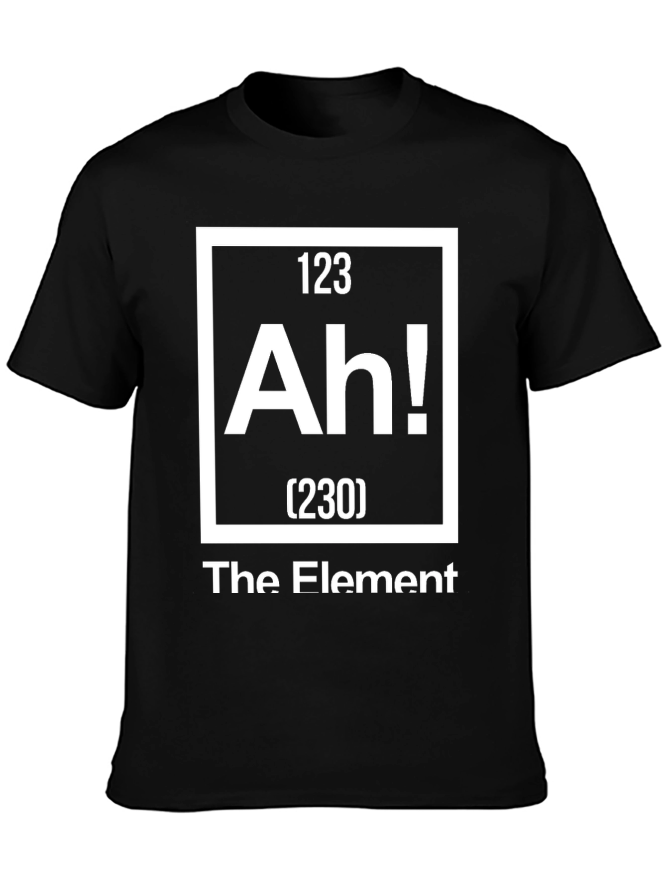 Ah! The Element Funny T-Shirt - Science Humor