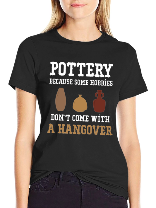 Pottery Hobbies T-Shirt Funny Pottery Gift