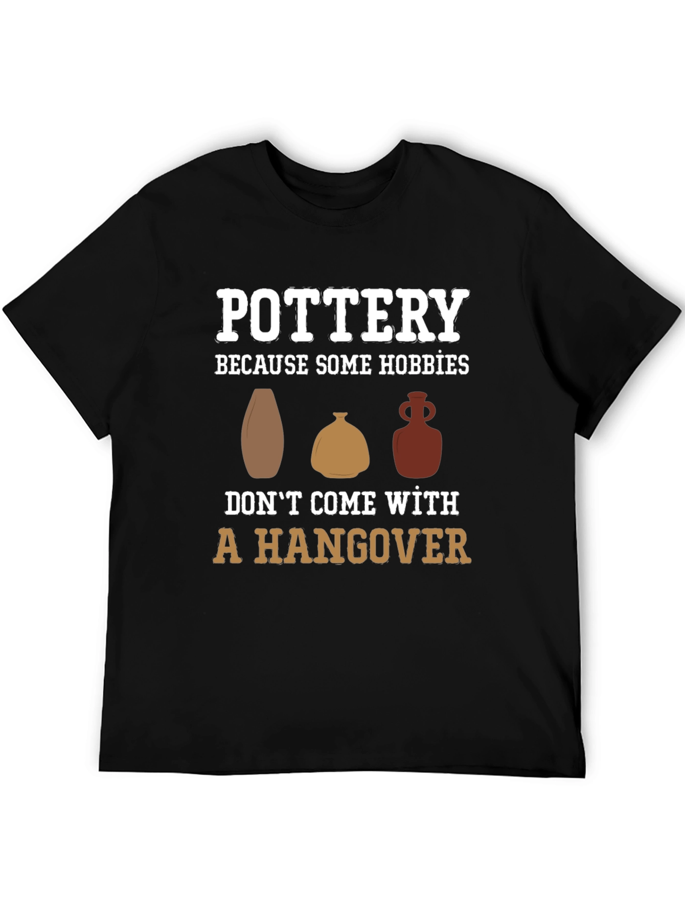 Pottery Hobbies T-Shirt Funny Pottery Gift