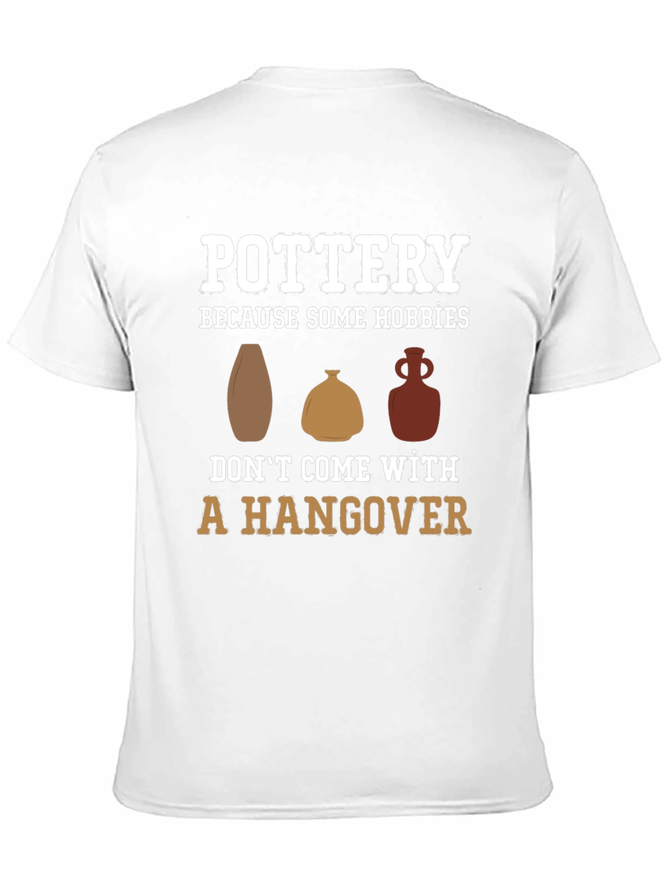 Pottery Hobbies T-Shirt Funny Pottery Gift