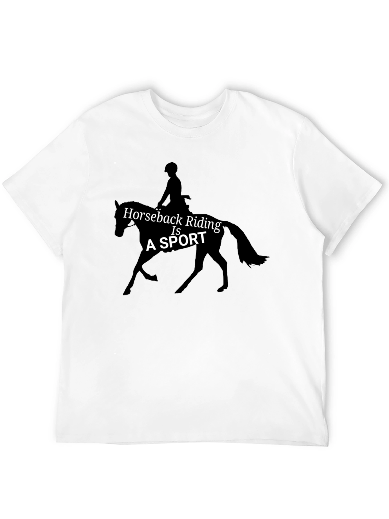 Horseback Riding Is A Sport Graphic T-Shirt