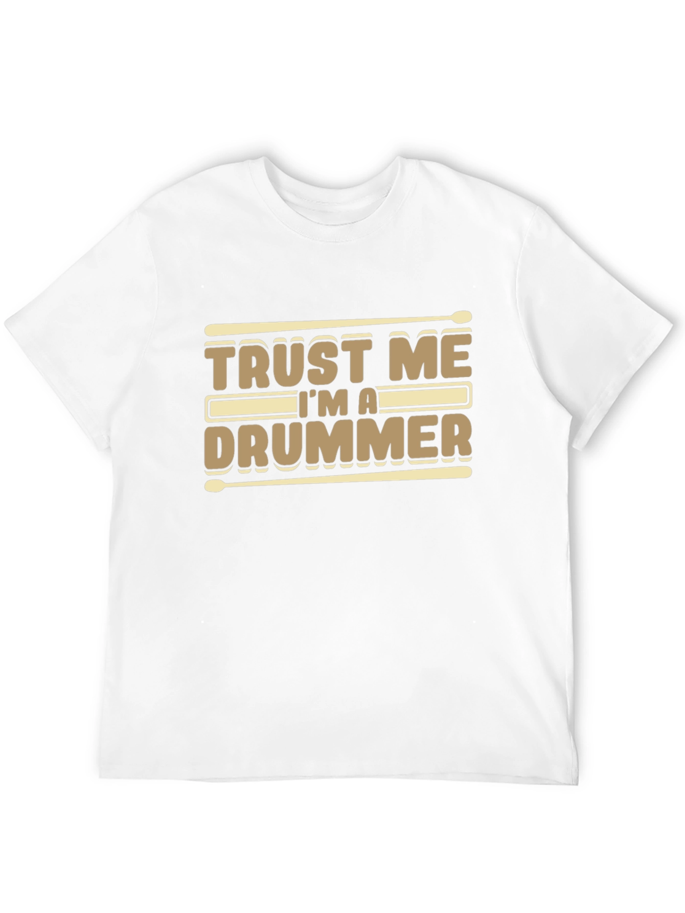 Trust Me Im A Drummer T-Shirt