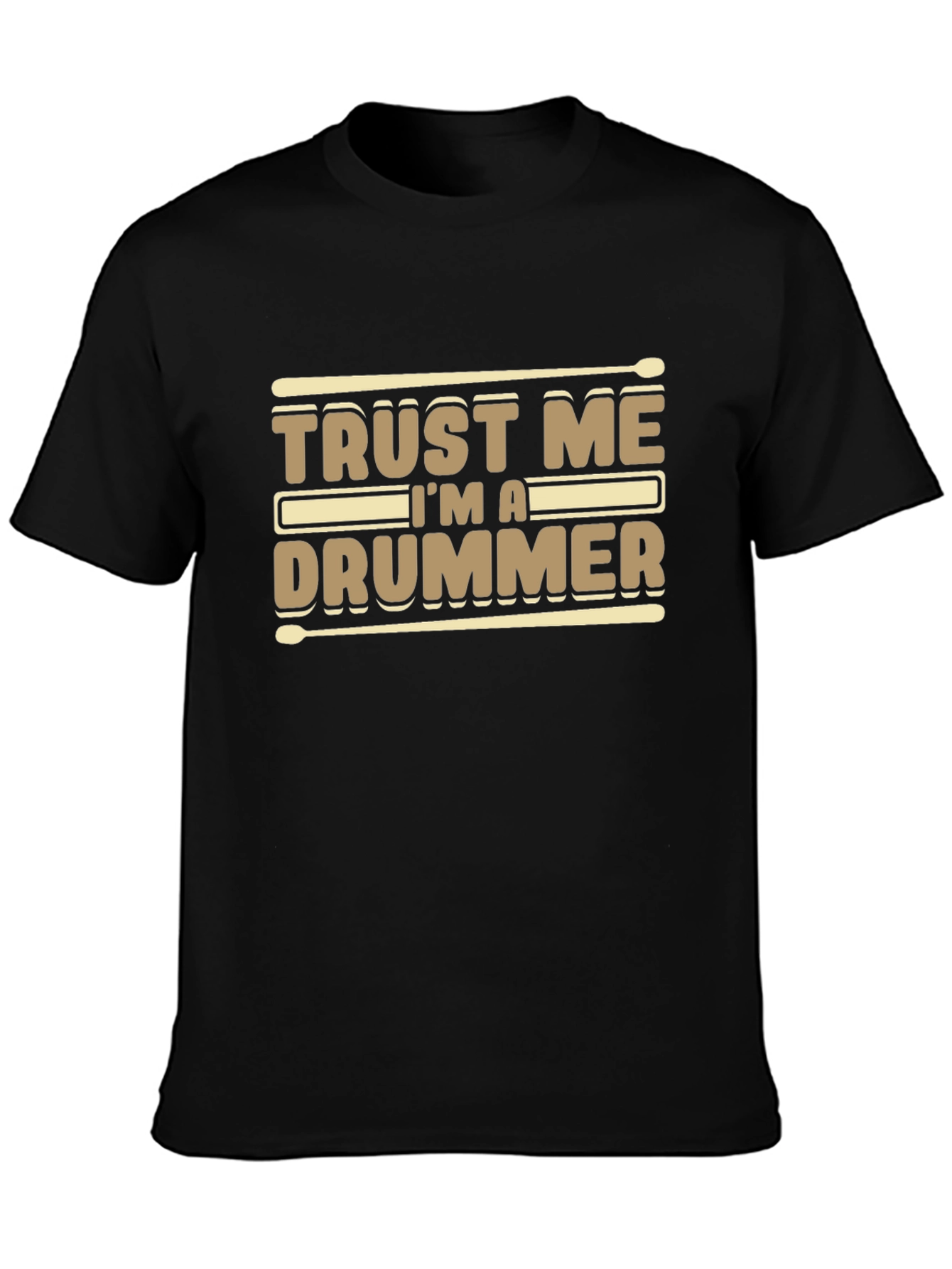 Trust Me Im A Drummer T-Shirt
