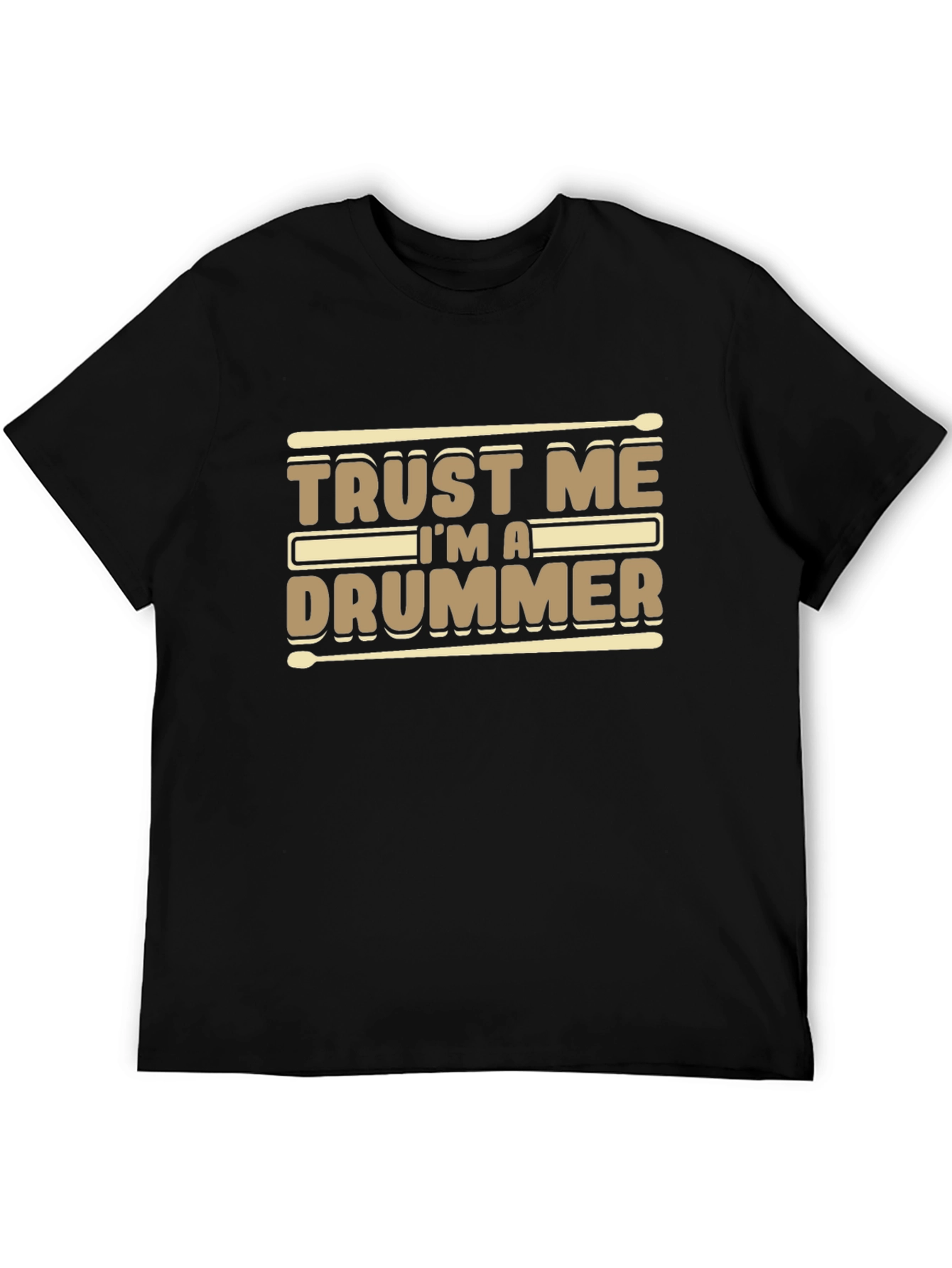 Trust Me Im A Drummer T-Shirt