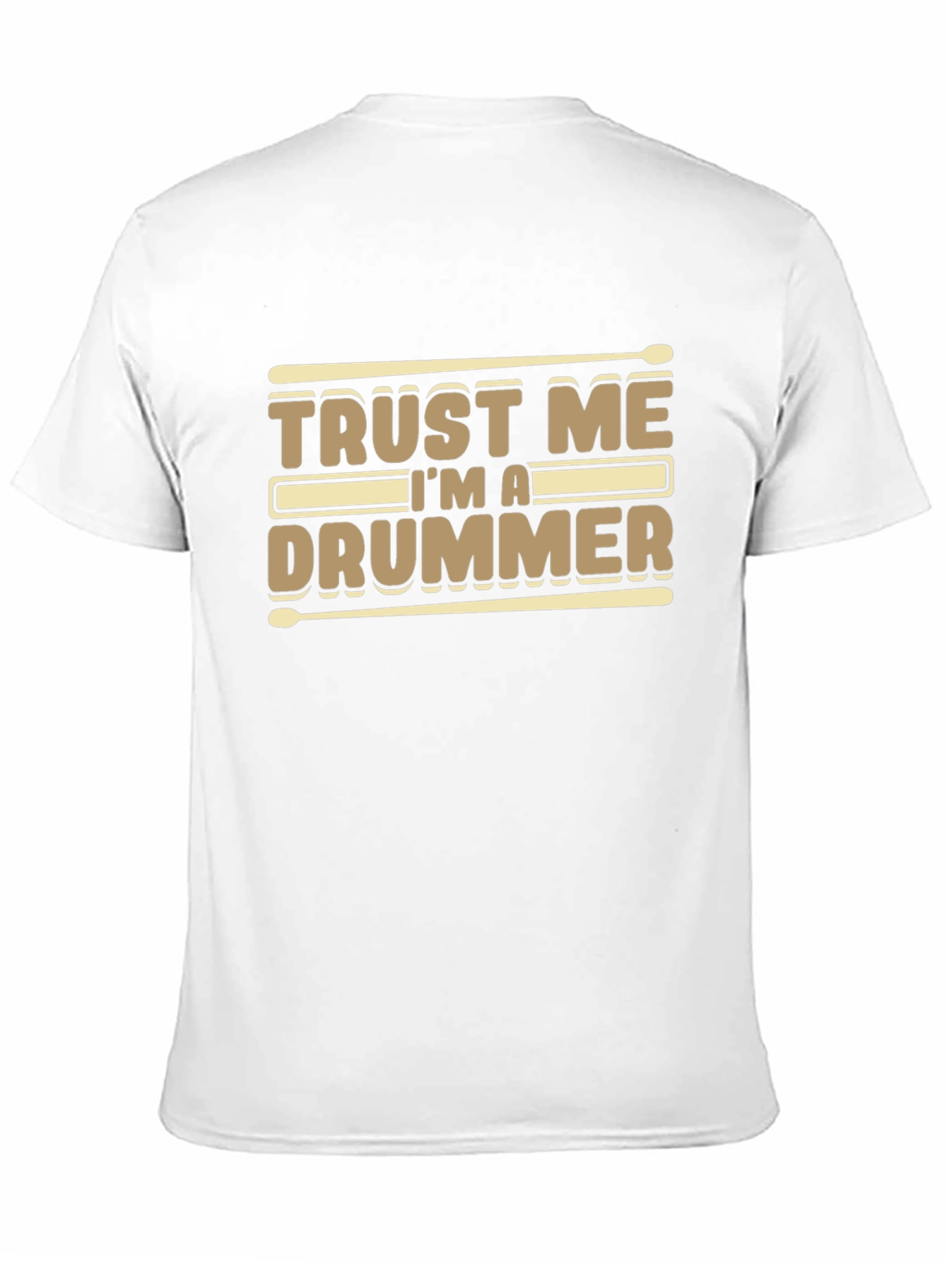 Trust Me Im A Drummer T-Shirt