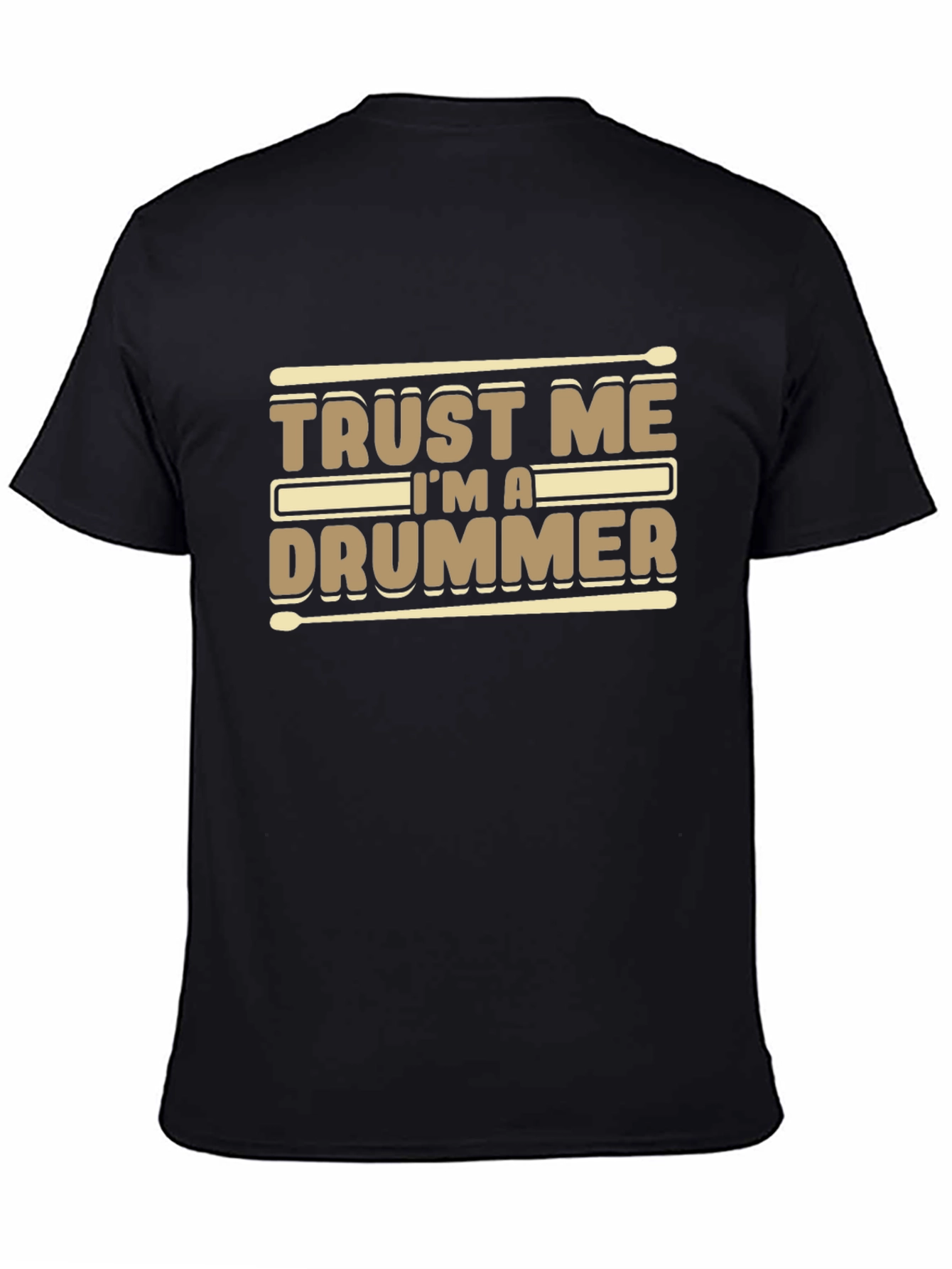 Trust Me Im A Drummer T-Shirt