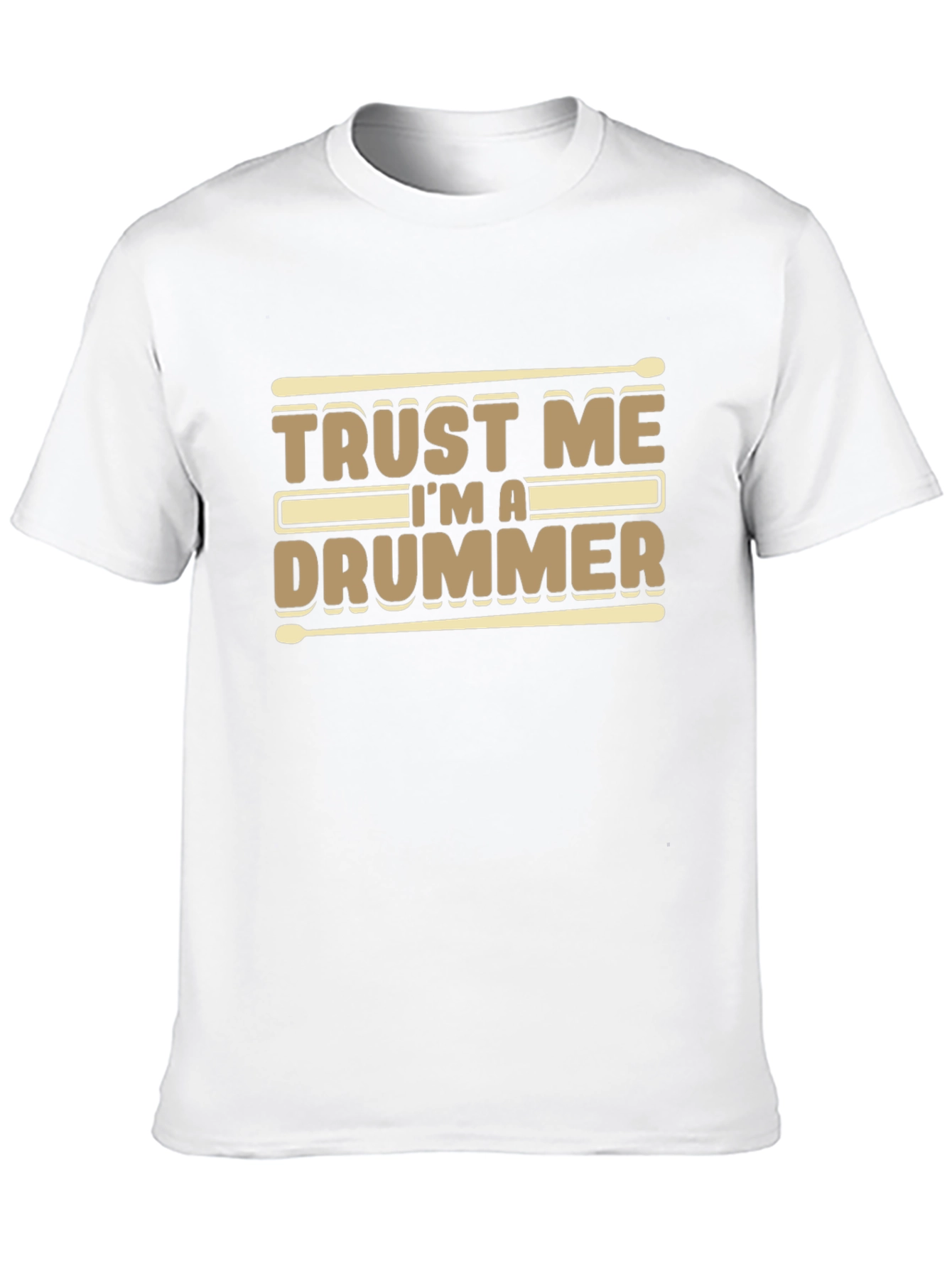 Trust Me Im A Drummer T-Shirt