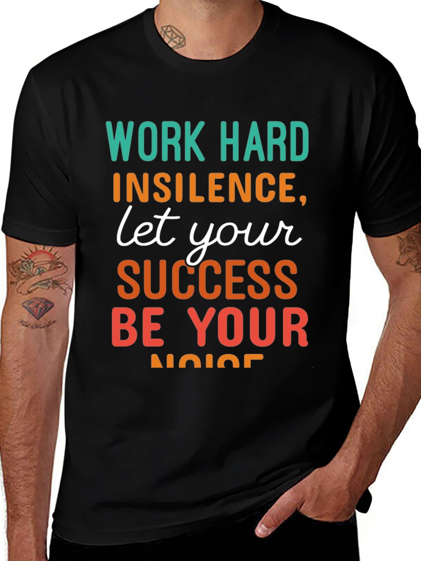 Work Hard T-Shirt: Success Be Your Noise