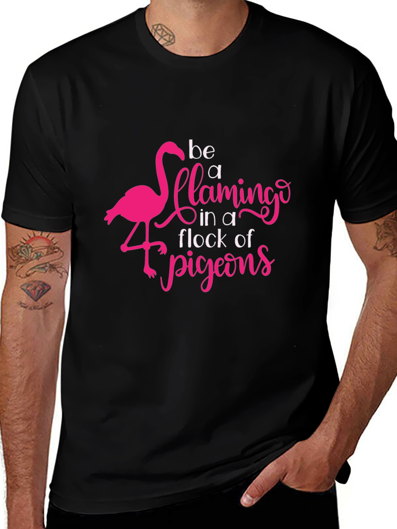 Be a Flamingo in a Flock of Pigeons T-Shirt