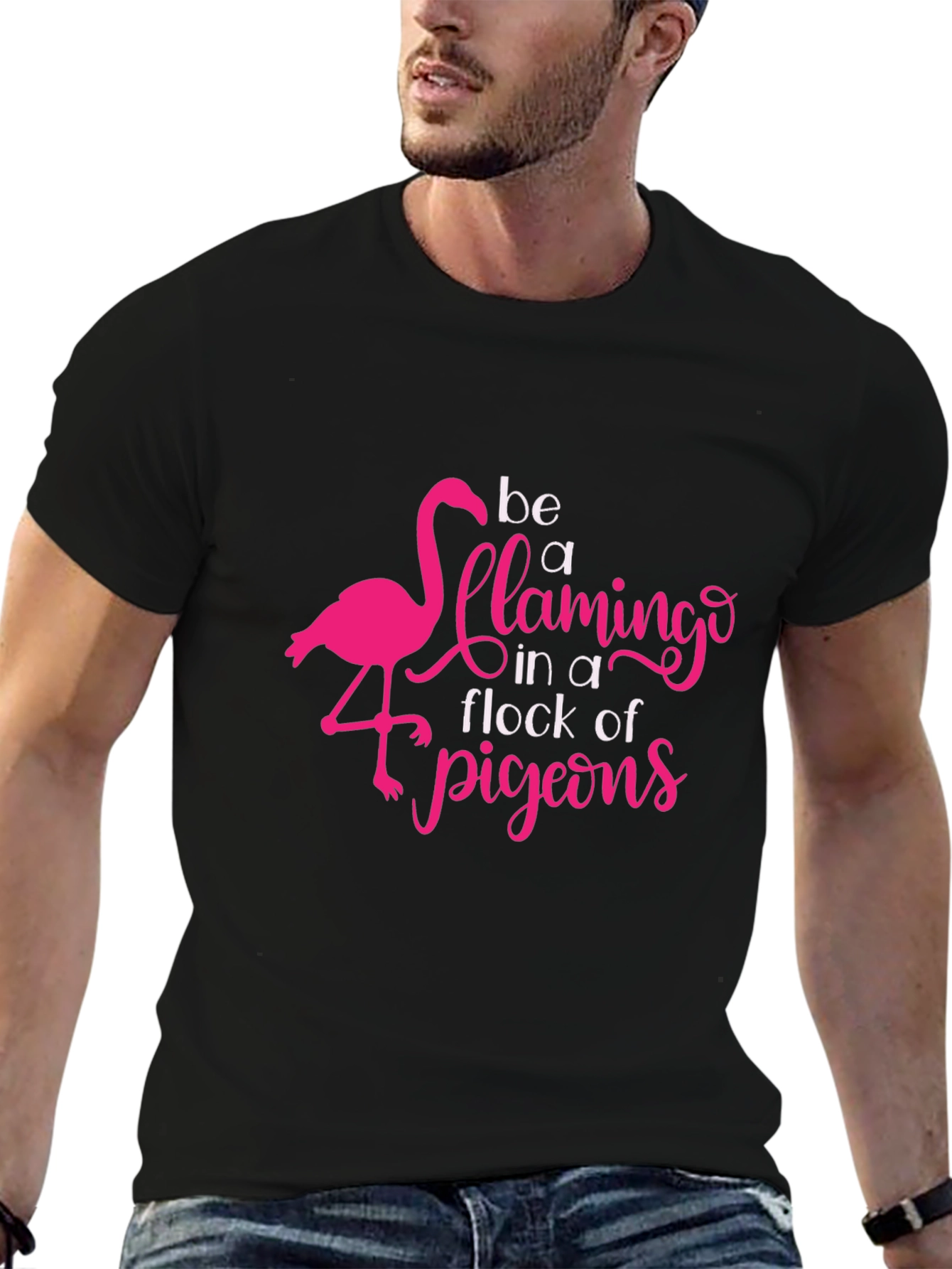 Be a Flamingo in a Flock of Pigeons T-Shirt