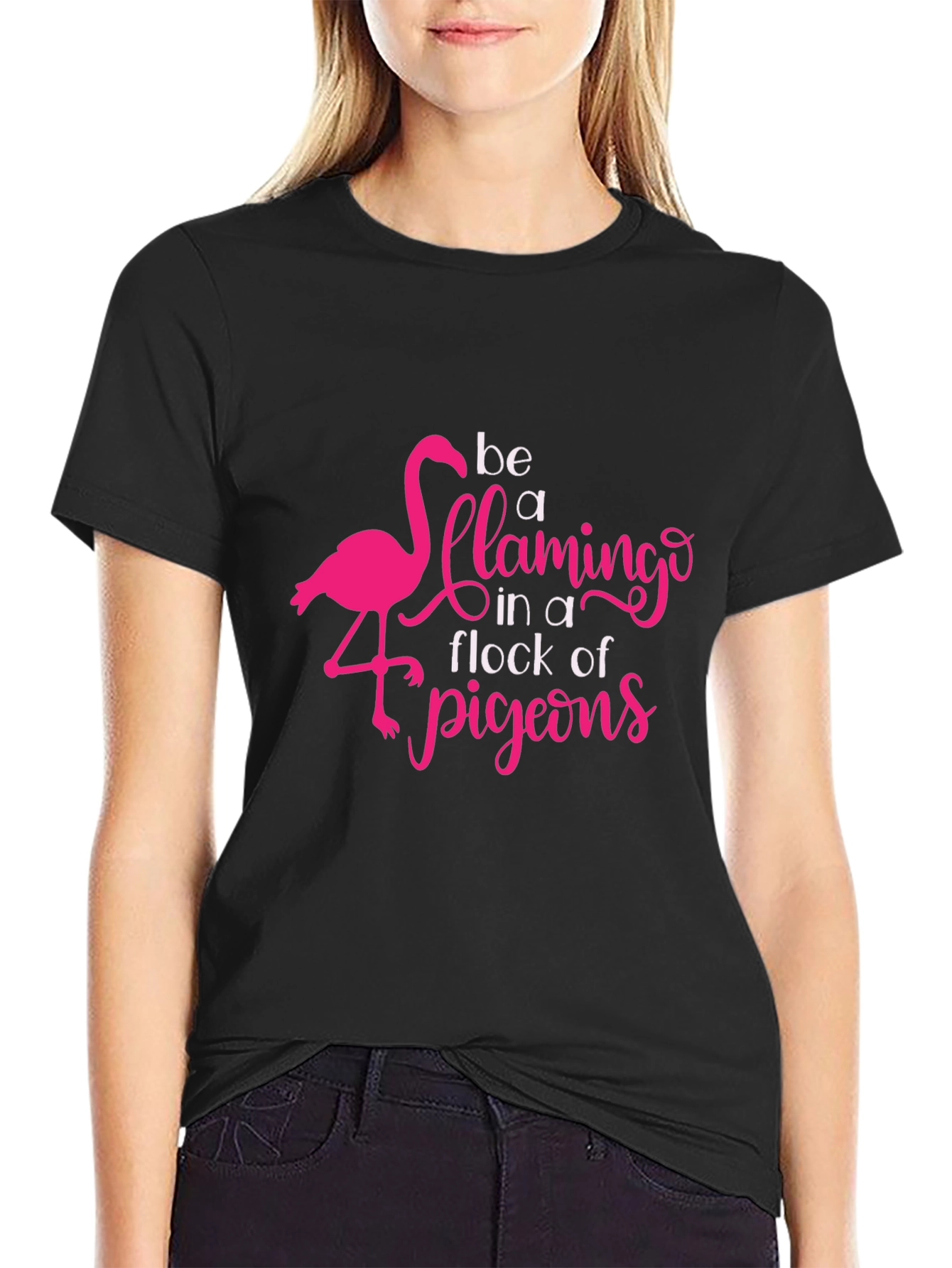 Be a Flamingo in a Flock of Pigeons T-Shirt