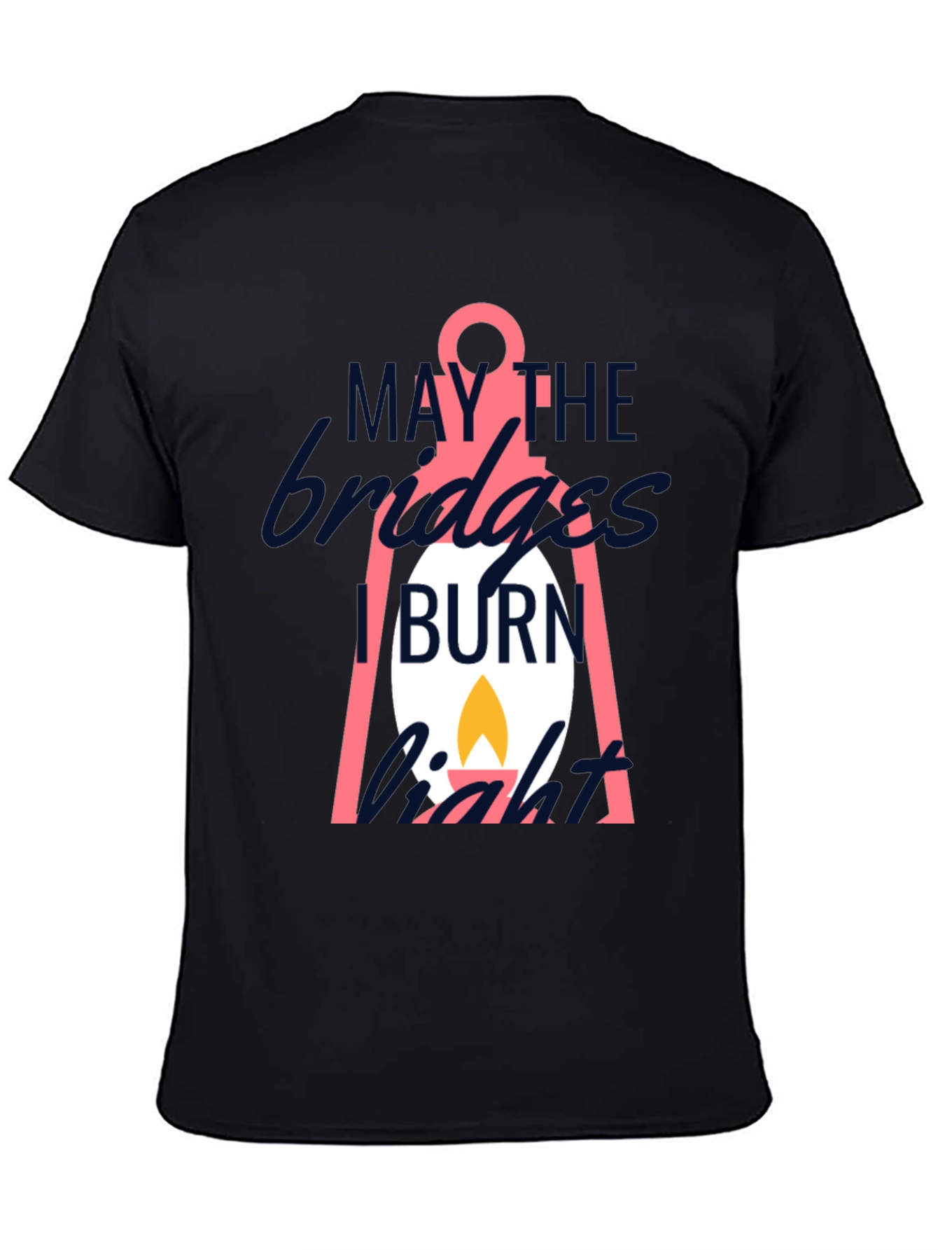 May The Bridges I Burn Light T-Shirt
