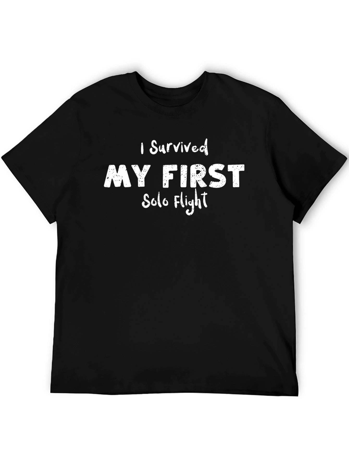 I Survived My First Solo Flight - Pilot T-Shirt