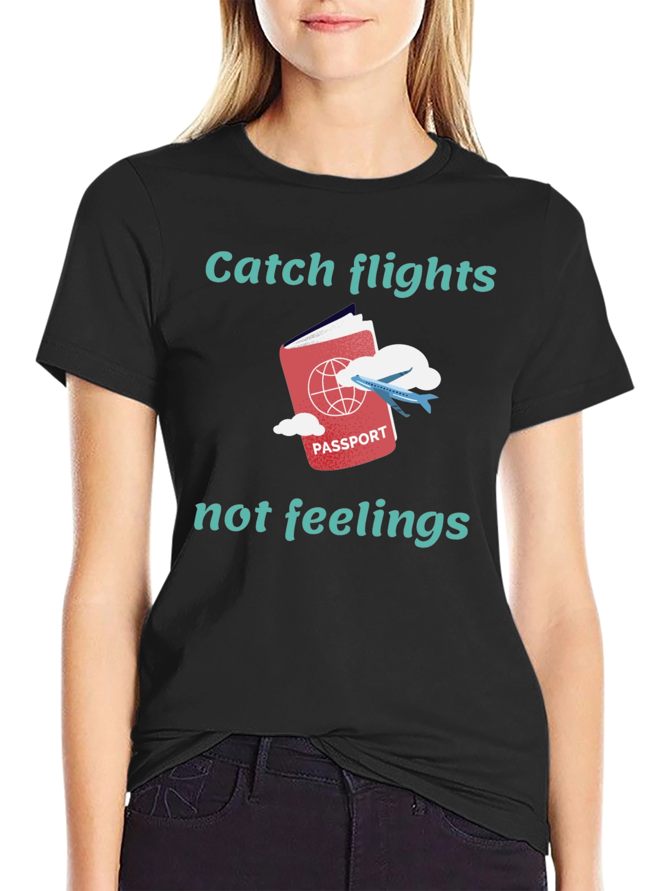 Catch Flights Not Feelings Graphic Tee