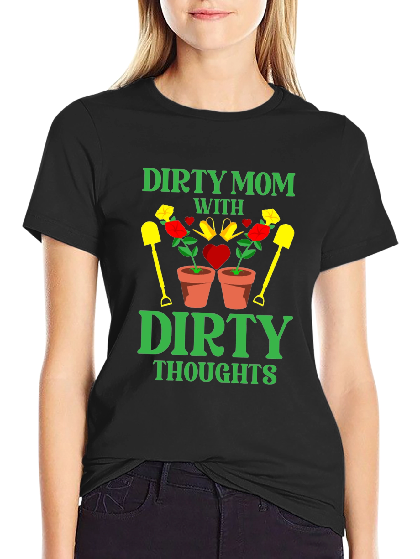 Dirty Mom Thoughts T-Shirt - Gardening Humor
