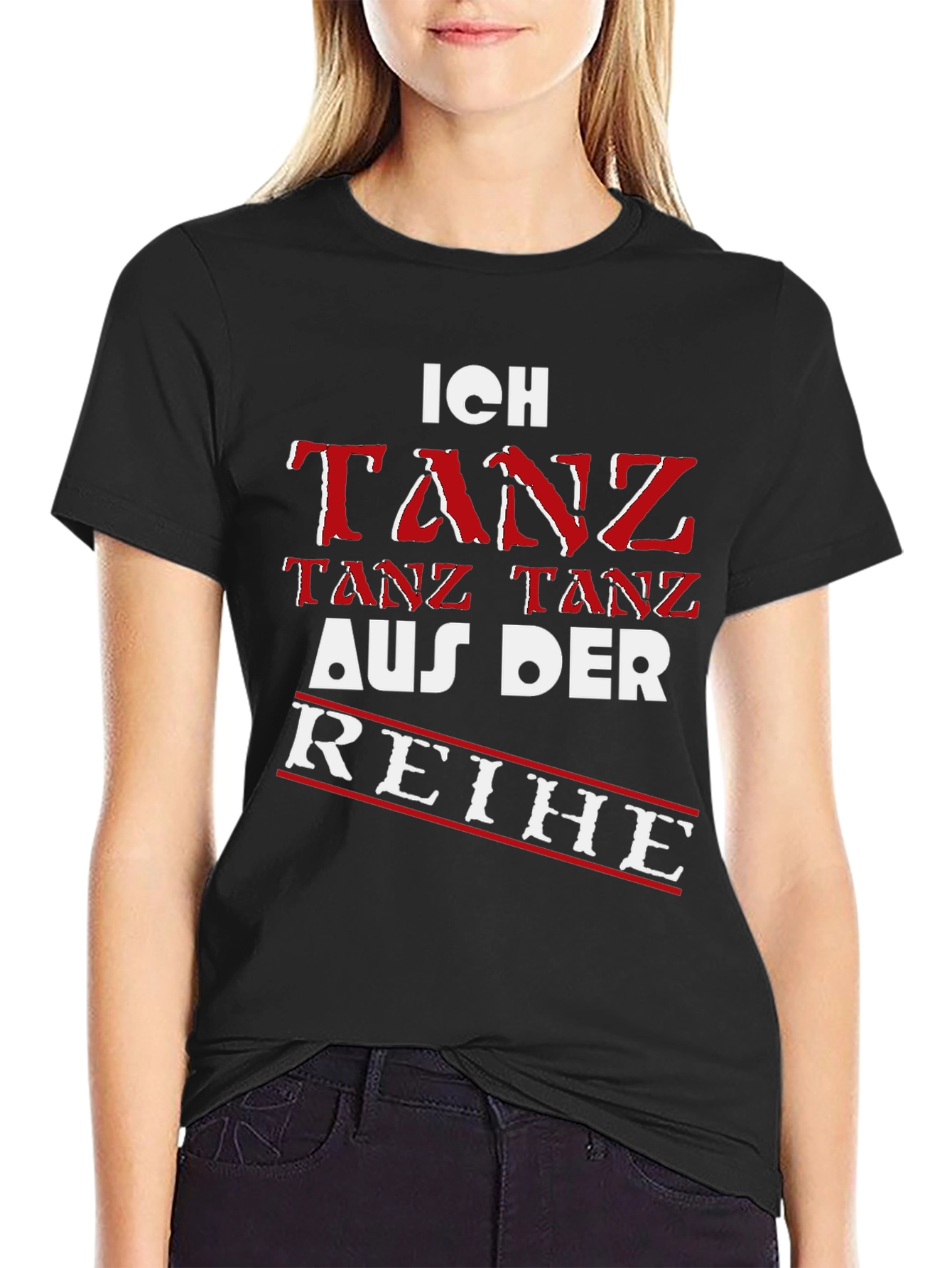 Ich Tanz Aus Der Reihe Black T-Shirt