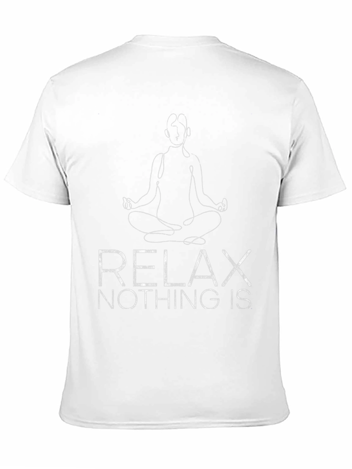 Relax Nothing Is Meditation T-Shirt