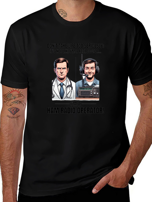 Ham Radio Operator T-Shirt - Dont Take Life Too Seriously Tee