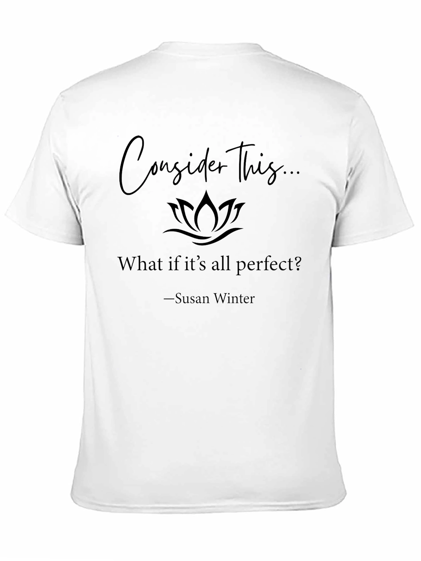 Consider This Perfect T-Shirt
