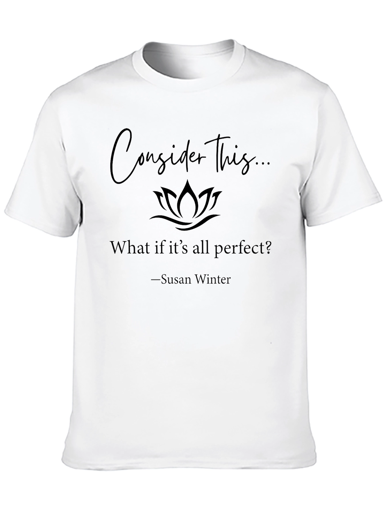Consider This Perfect T-Shirt