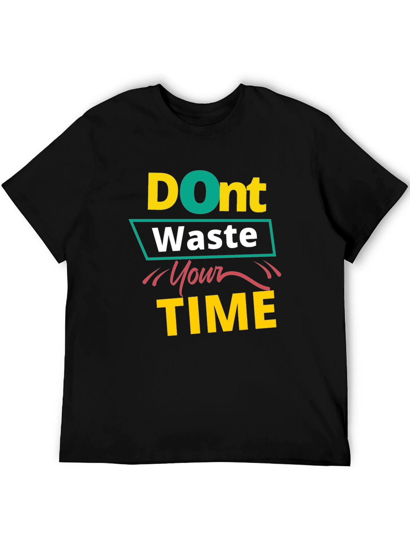 Dont Waste Your Time Black T-Shirt