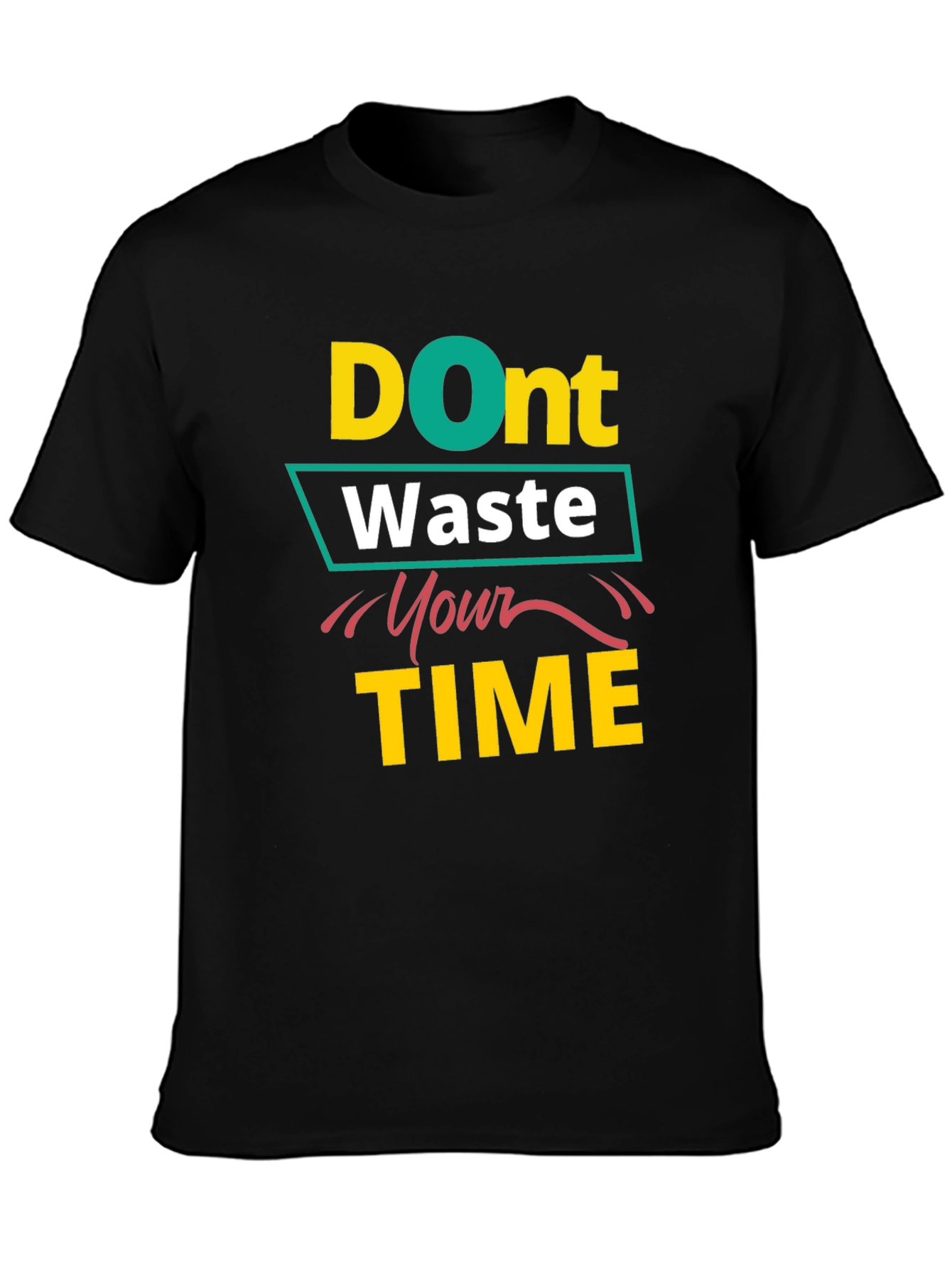 Dont Waste Your Time Black T-Shirt
