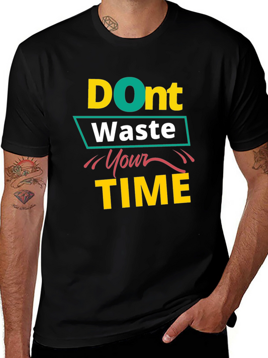 Dont Waste Your Time Black T-Shirt