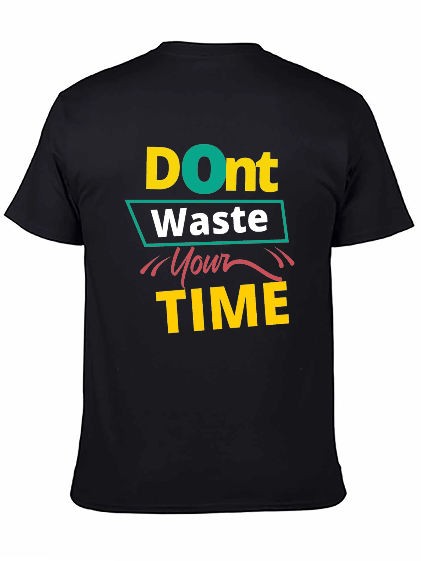 Dont Waste Your Time Black T-Shirt