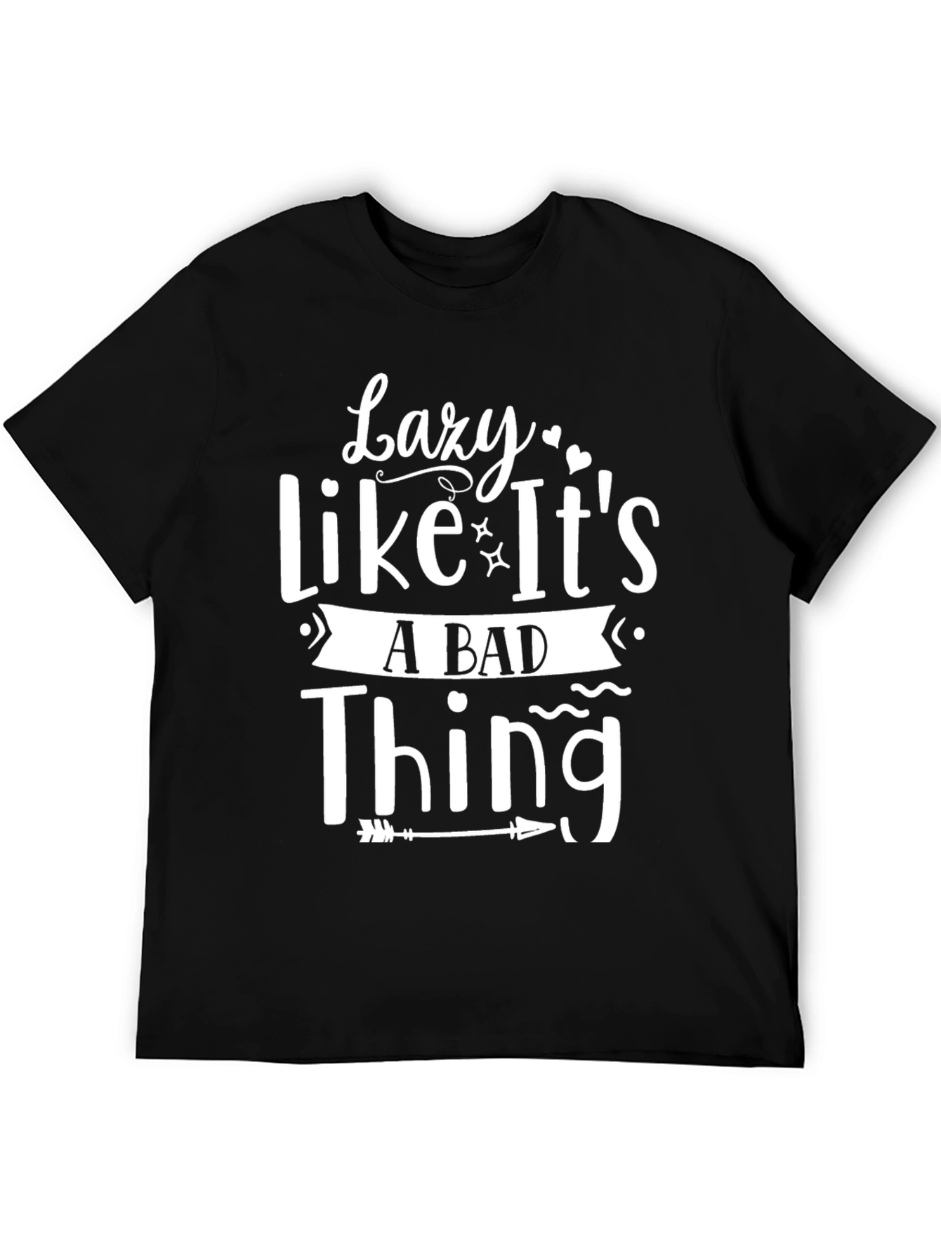 Lazy Like Its a Bad Thing Black T-Shirt