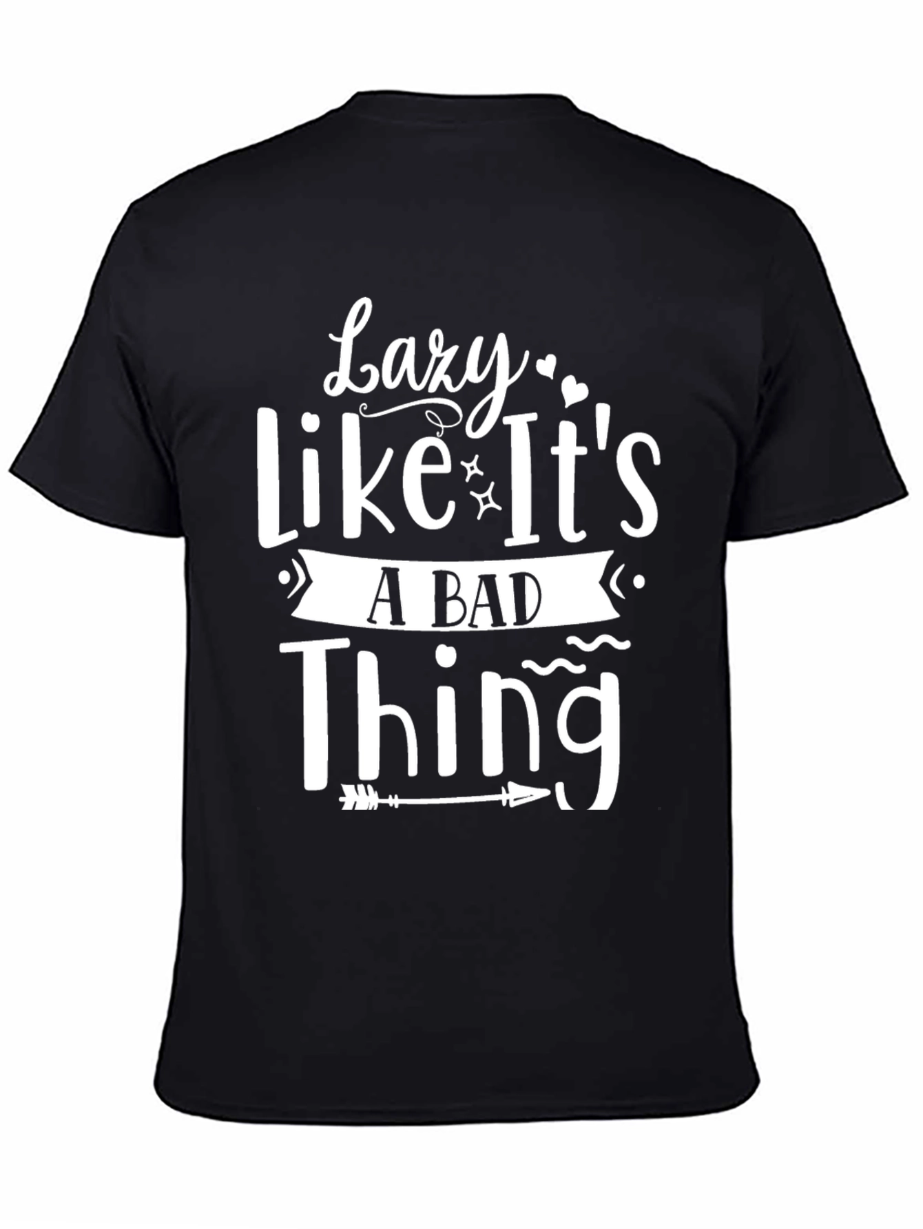 Lazy Like Its a Bad Thing Black T-Shirt