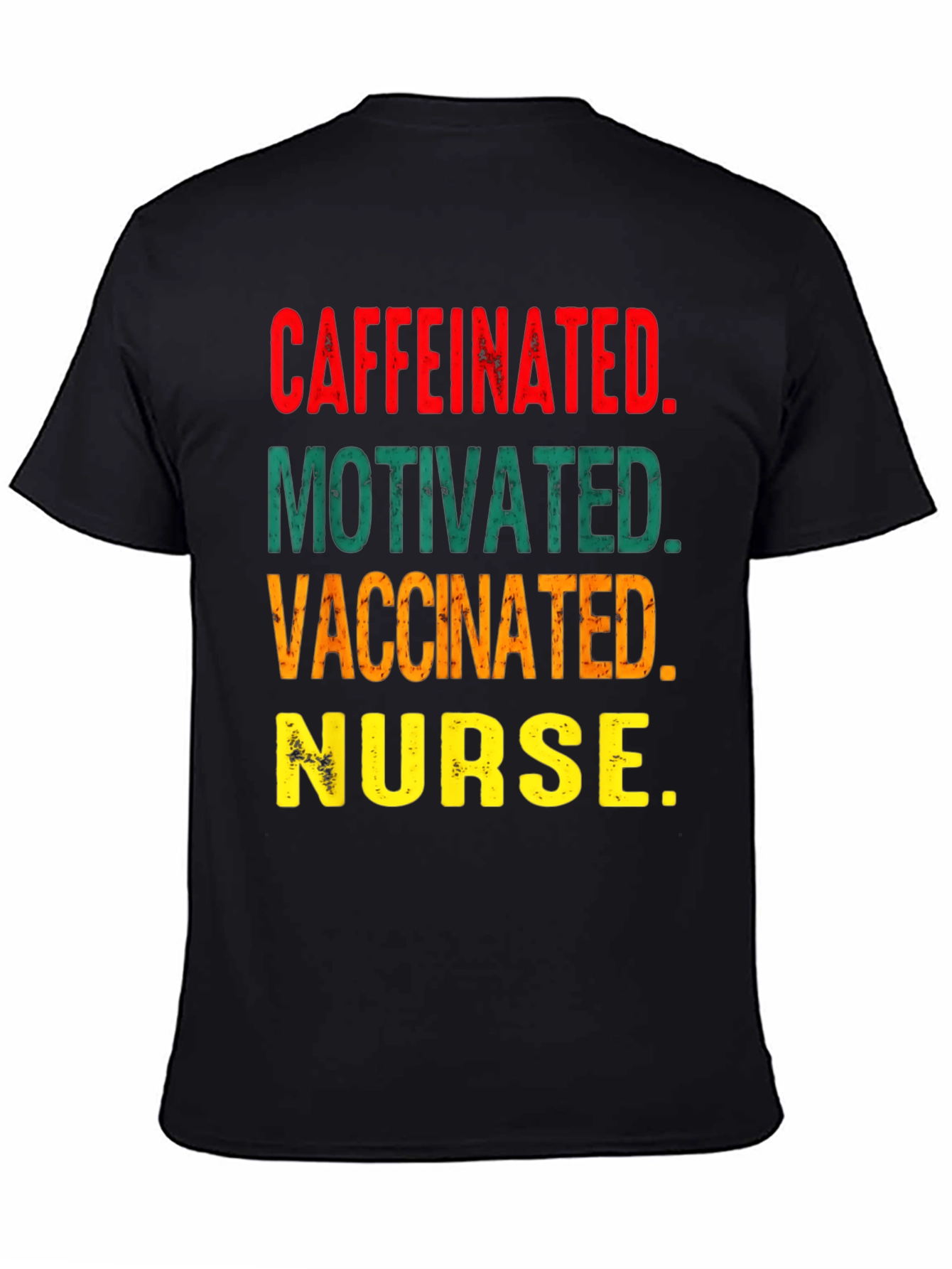 Caffeinated Motivated Vaccinated Nurse T-Shirt