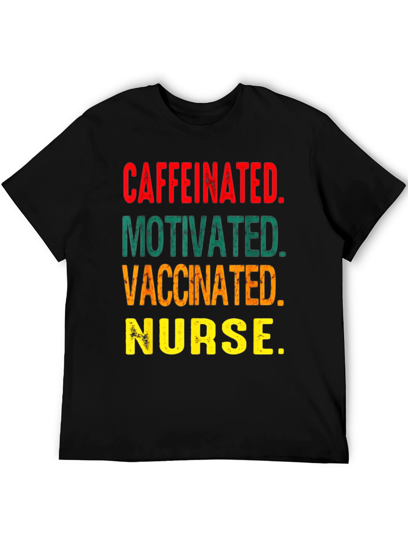 Caffeinated Motivated Vaccinated Nurse T-Shirt