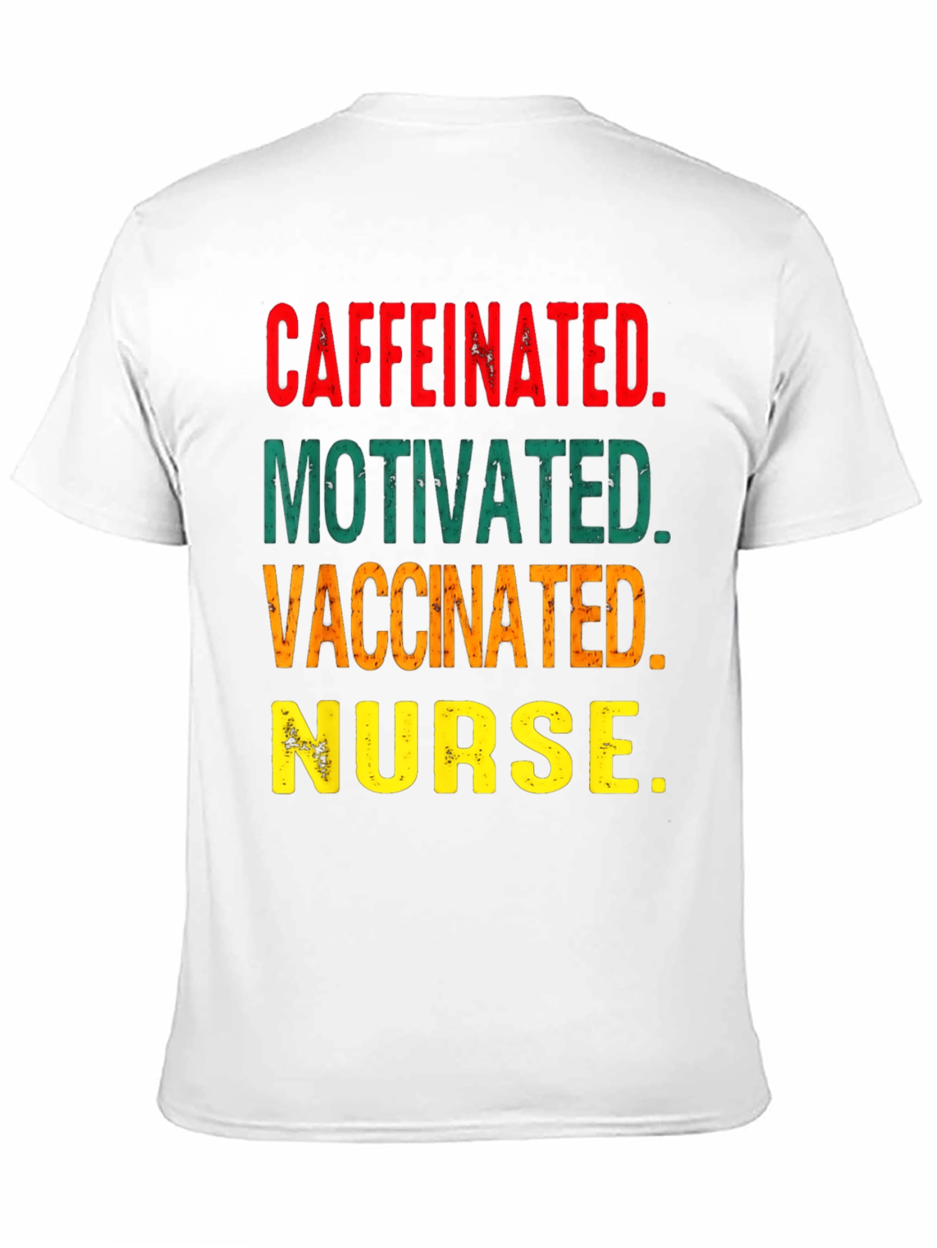 Caffeinated Motivated Vaccinated Nurse T-Shirt