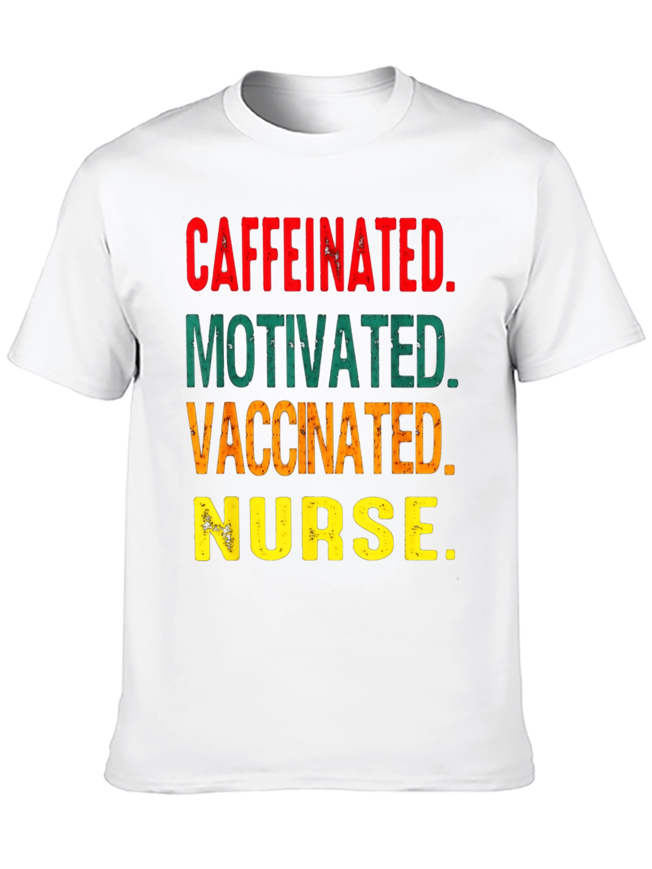 Caffeinated Motivated Vaccinated Nurse T-Shirt