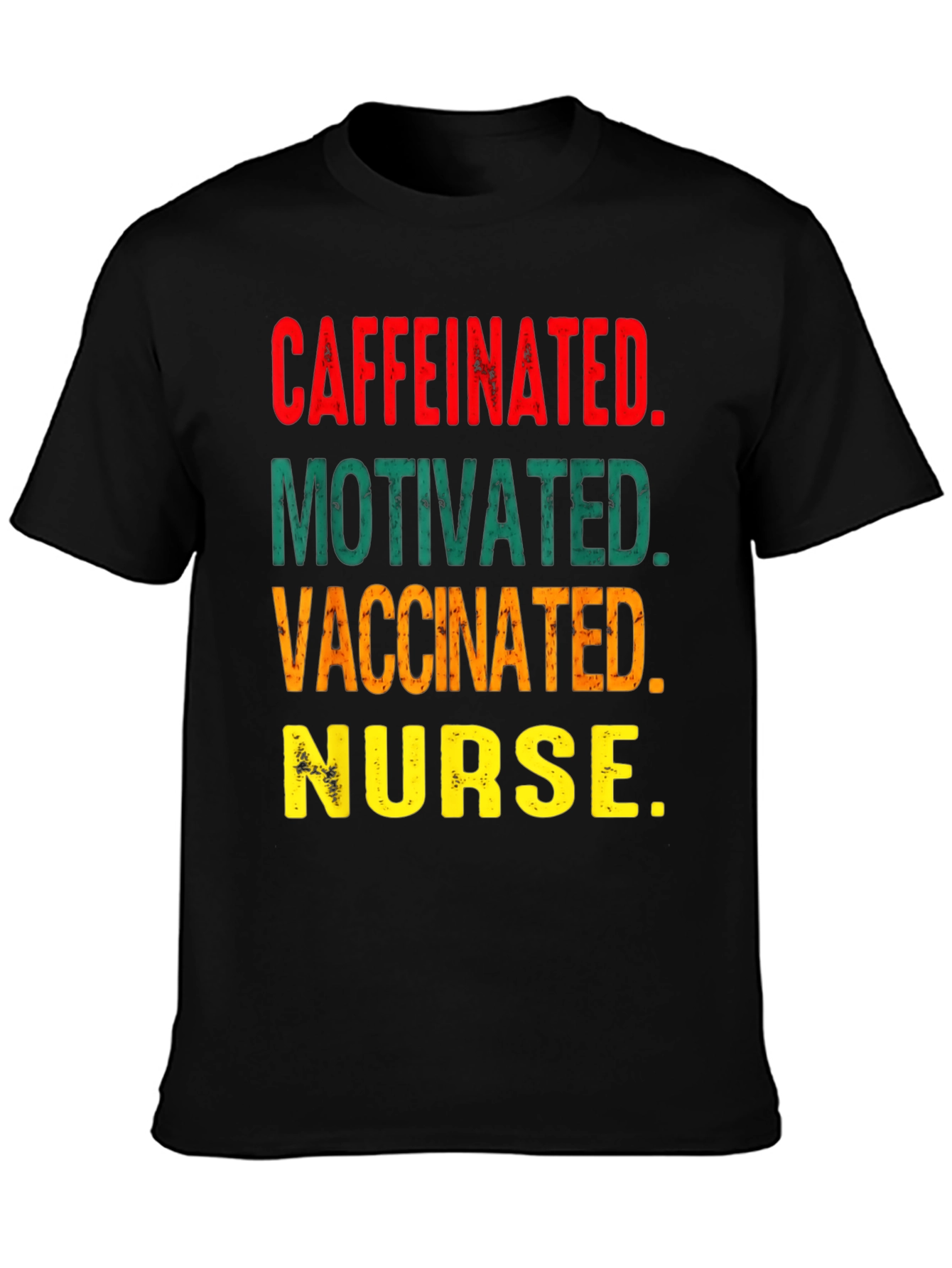 Caffeinated Motivated Vaccinated Nurse T-Shirt