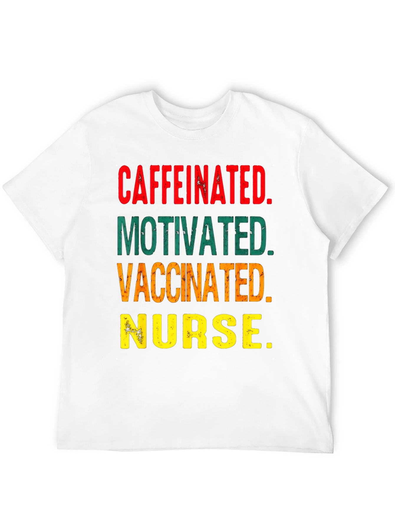 Caffeinated Motivated Vaccinated Nurse T-Shirt