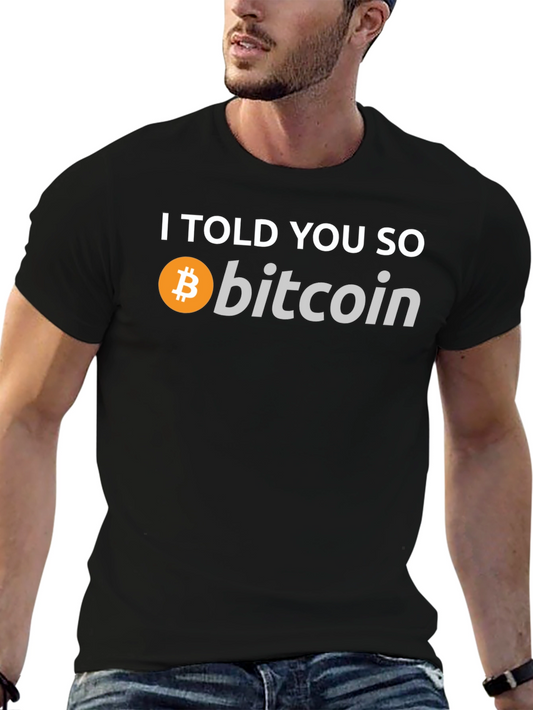 I Told You So Bitcoin Graphic Tee - Crypto Fan T-Shirt