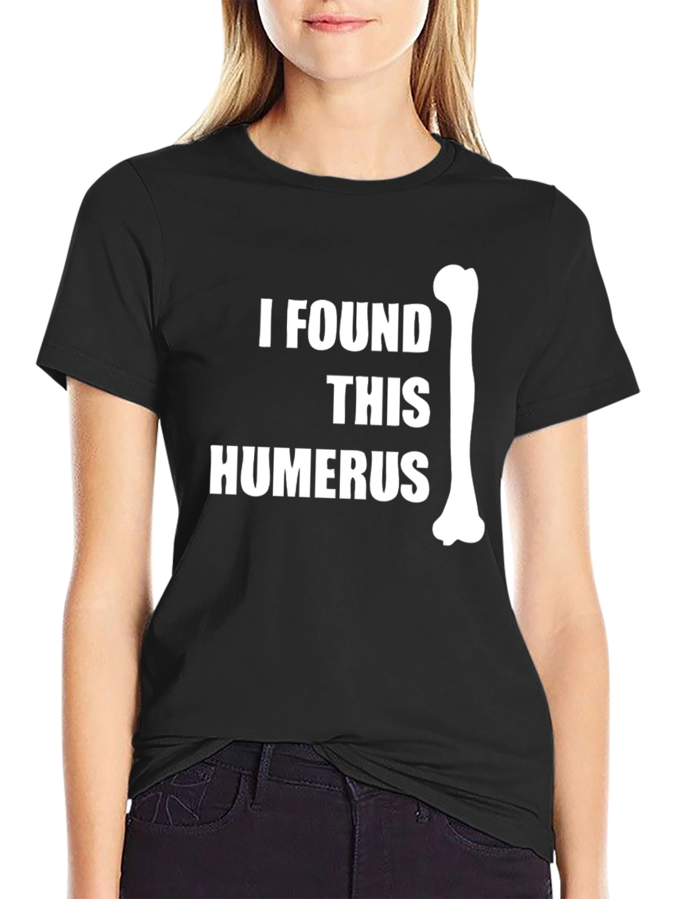 I Found This Humerus Black T-Shirt