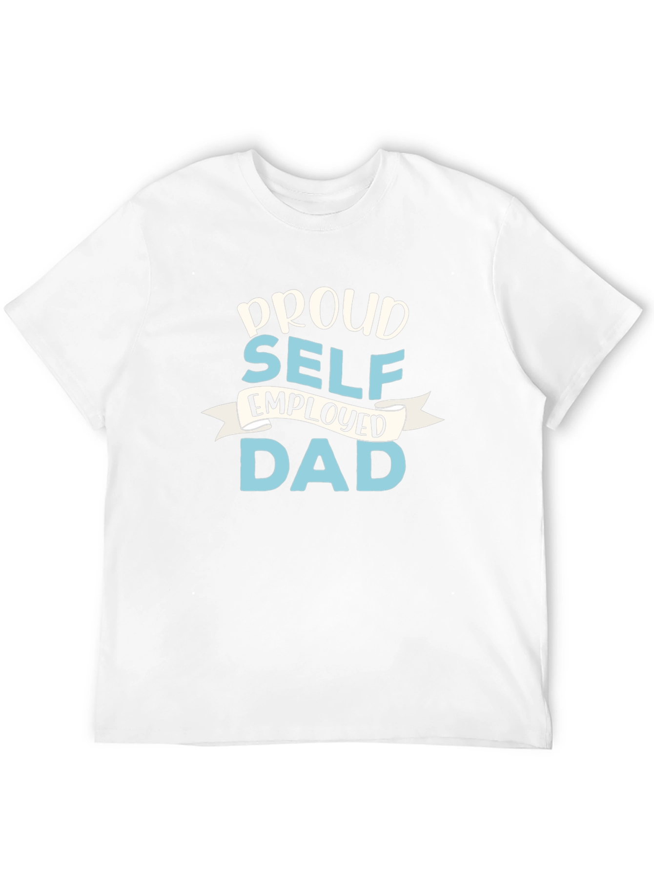 Proud Self-Employed Dad Graphic T-Shirt