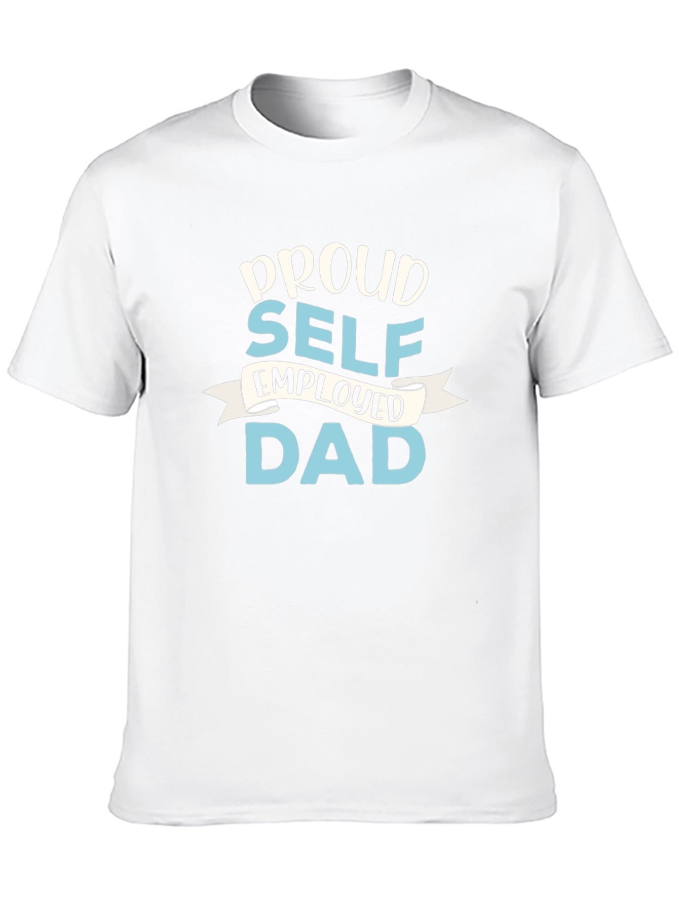 Proud Self-Employed Dad Graphic T-Shirt