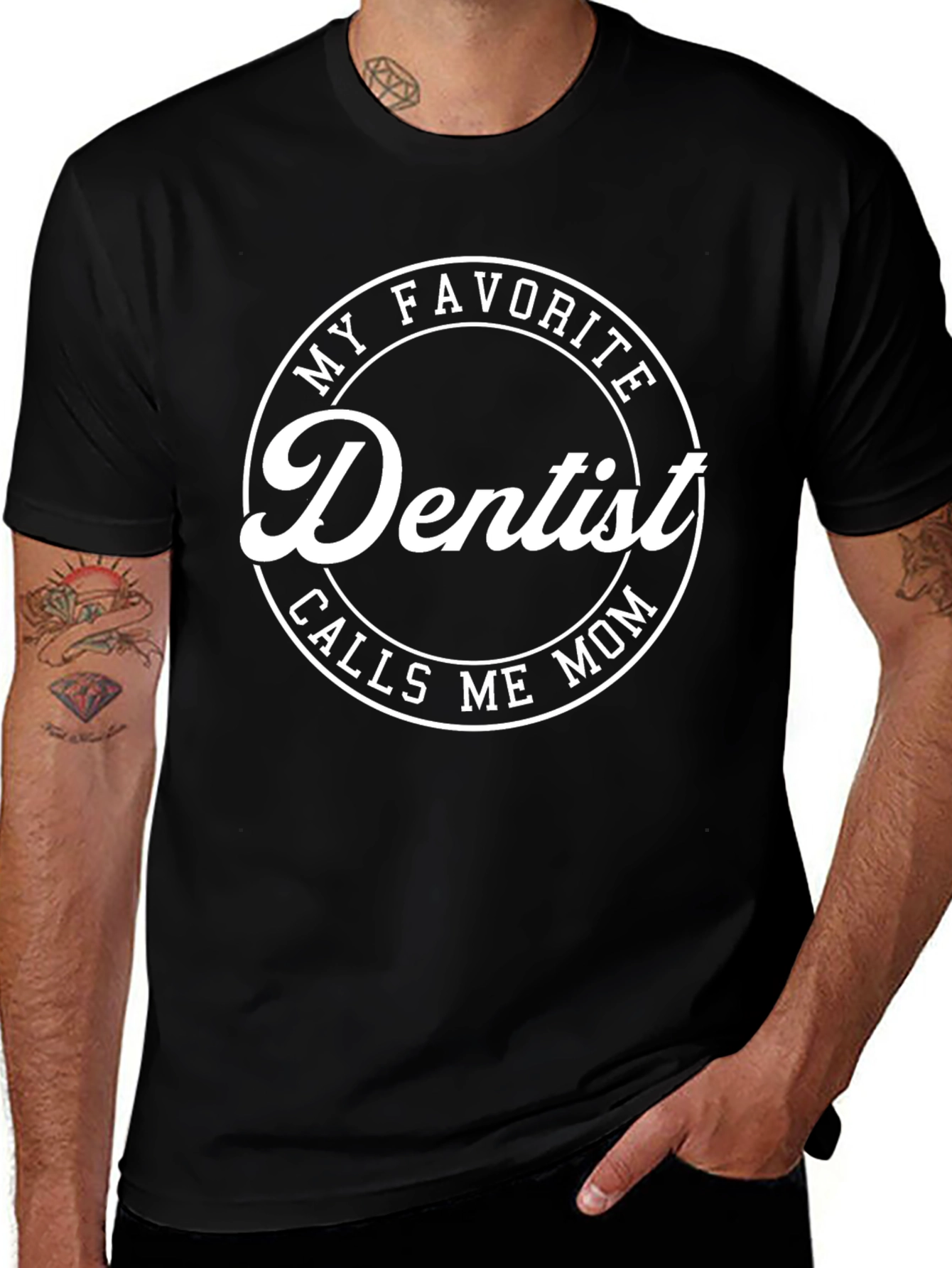 My Favorite Dentist Calls Me Mom T-Shirt