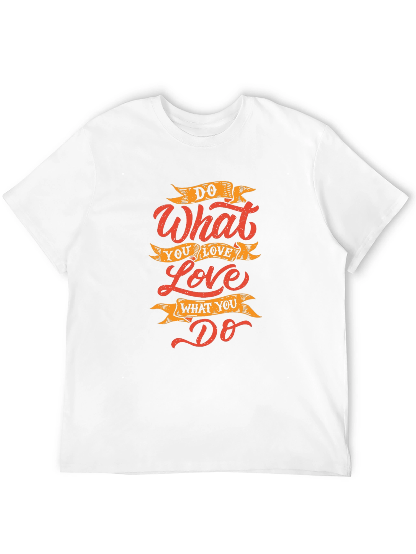 Inspirational Do What You Love Graphic Print T-Shirt