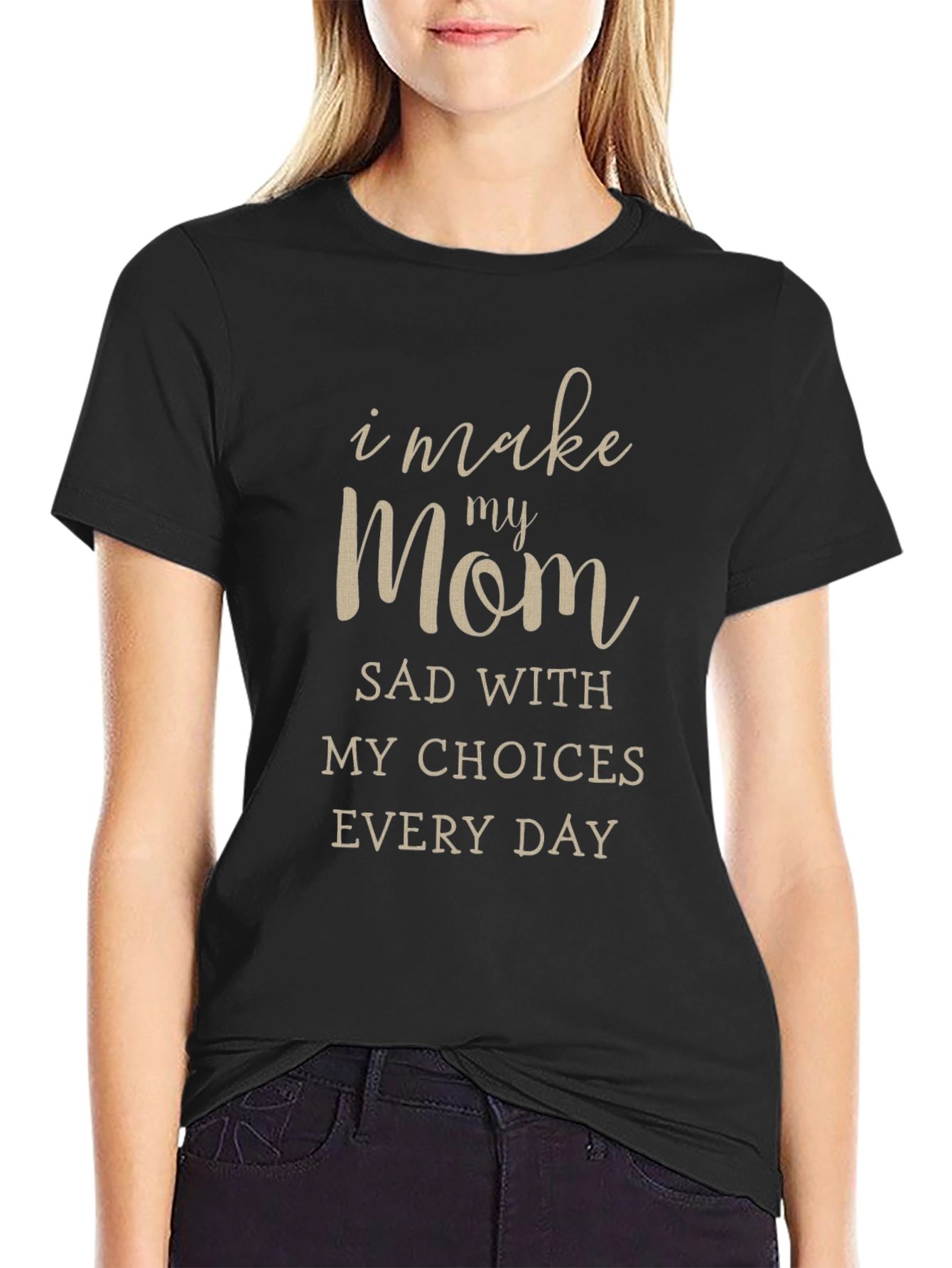 I Make My Mom Sad T-Shirt