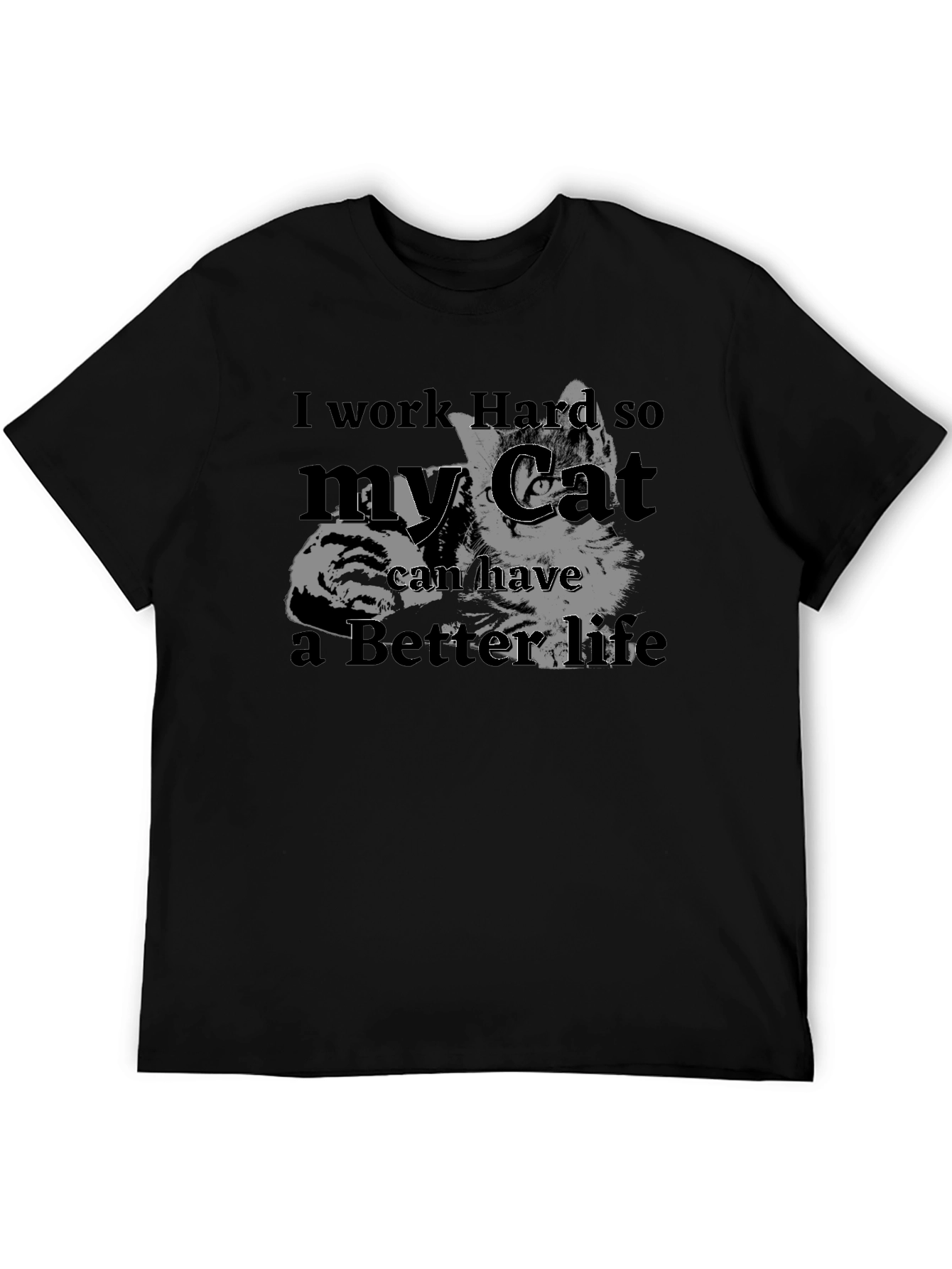 I Work Hard for My Cat T-Shirt