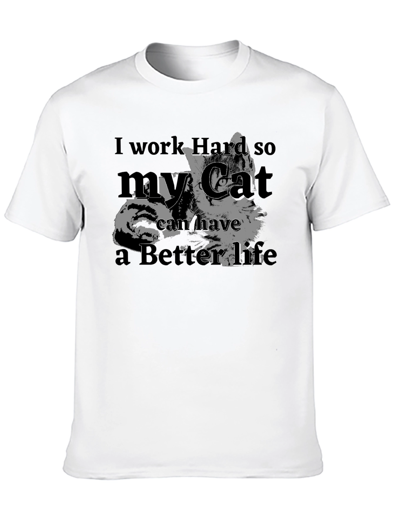 I Work Hard for My Cat T-Shirt